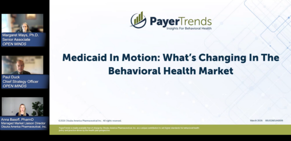 Medicaid In Motion: What’s Changing In The Behavioral Health Market